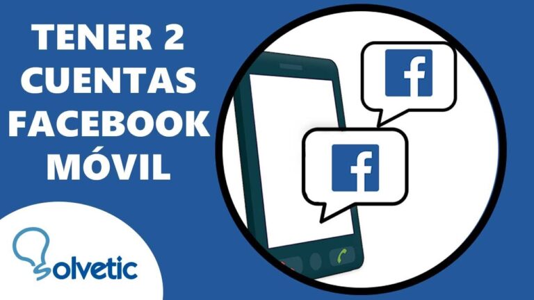Aprende a gestionar dos cuentas de Facebook en tu móvil: ¡Duplica tu experiencia social!
