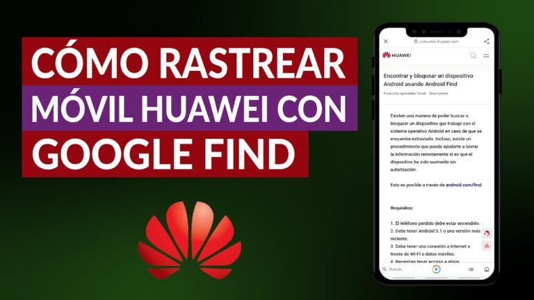 Descubre cómo rastrear un móvil Huawei en simples pasos